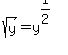 sqrt%28y%29=y%5E%281%2F2%29