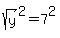sqrt%28y%29%5E2+=+7%5E2