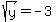 sqrt%28y%29+=+-3