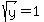 sqrt%28y%29+=+1
