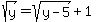sqrt%28y%29+=+sqrt%28y-5%29+%2B+1