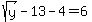 sqrt%28y%29-13-4=6