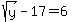 sqrt%28y%29-17=6