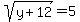 sqrt%28y%2B12%29+=+5