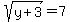 sqrt%28y%2B3%29=7