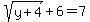 sqrt%28y%2B4%29%2B6=7