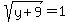 sqrt%28y%2B9%29+=+1