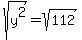 sqrt%28y%5E2%29+=+sqrt%28112%29