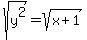 sqrt%28y%5E2%29+=+sqrt%28x%2B1%29
