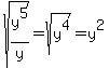 sqrt%28y%5E5%2Fy%29+=+sqrt%28y%5E4%29+=+y%5E2