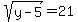 sqrt%28y-5%29=21