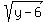 sqrt%28y-6%29