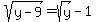 sqrt%28y-9%29=sqrt%28y%29-1