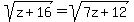 sqrt%28z%2B16%29+=+sqrt%287z%2B12%29
