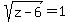 sqrt%28z-6%29+=+1