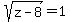 sqrt%28z-8%29+=+1