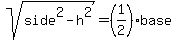 sqrt+%28+side%5E2++-++h%5E2+%29+++=++%281%2F2%29+base
