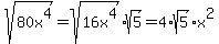 sqrt+%2880x%5E4%29=sqrt%2816x%5E4%29sqrt%285%29=4%2Asqrt%285%29%2Ax%5E2