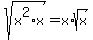 sqrt+%28x%5E2%2Ax%29=x%2Asqrt%28x%29