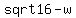 sqrt+16-w+