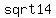 sqrt14