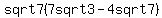 sqrt7%287sqrt3-4sqrt7%29