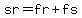 sr+=+fr+%2B+fs