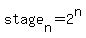 stage%5Bn%5D+=+2%5En