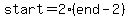 start+=+2%28end-2%29