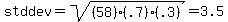 std+dev=sqrt%28%2858%29%28.7%29%28.3%29%29=3.5