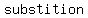 substition