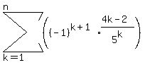 sum%28%28%28-1%29%5E%28k%2B1%29%2Aexpr%28%284k-2%29%2F5%5Ek%29%29%2Ck=1%2Cn%29