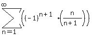 sum%28%28%28-1%29%5E%28n%2B1%29%28n%2F%28n%2B1%29%29%29%2Cn=1%2Cinfinity%29