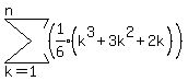 sum%28%28+expr%281%2F6%29%28k%5E3%2B3k%5E2%2B2k%29%29%2Ck=1%2Cn%29