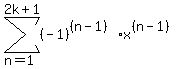 sum%28%28-1%29%5E%28%28n-1%29%29%2Ax%5E%28%28n-1%29%29%2C+n=1%2C+2k%2B1%29