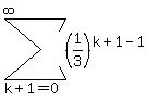 sum%28%281%2F3%29%5E%28k%2B1-1%29%2Ck%2B1=0%2Cinfinity%29