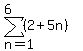 sum%28%282%2B5n%29%2Cn=1%2C6%29
