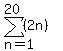 sum%28%282n%29%2Cn=1%2C20%29