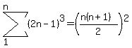 sum%28%282n-1%29%5E3%2C1%2Cn%29=%28%28n%28n%2B1%29%29%2F2%29%5E2