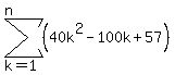 sum%28%2840k%5E2-100k%2B57%29%2Ck=1%2Cn%29