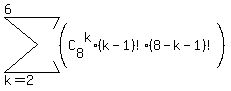sum%28%28C%5B8%5D%5Ek%2A%28k-1%29%21%2A%288-k-1%29%21%29%2Ck=2%2C6%29