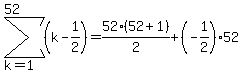 sum%28%28k-1%2F2%29%2Ck=1%2C52%29=52%2A%2852%2B1%29%2F2%2B%28-1%2F2%29%2A52