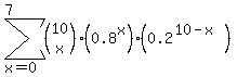 sum%28%28matrix%282%2C1%2C10%2Cx%29%29%280.8%5Ex%29%280.2%5E%2810+-+x%29%29%2C+x+=+0%2C+7%29