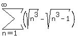 sum%28%28sqrt%28n%5E3%29-sqrt%28n%5E3-1%29%29%2Cn=1%2Cinfinity%29