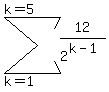 sum%2812%2F2%5E%28k-1%29%2Ck=1%2Ck=5%29