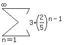 sum%283%282%2F5%29%5E%28n-1%29%2Cn=1%2Cinfinity%29