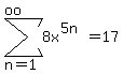 sum%288x%5E%285n%29%2Cn=1%2Coo%29=17