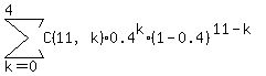 sum%28C%2811%2Ck%29%2A0.4%5Ek%2A%281-0.4%29%5E%2811-k%29%2Ck=0%2C4%29