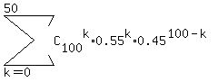 sum%28C%5B100%5D%5Ek%2A0.55%5Ek%2A0.45%5E%28100-k%29%2C+k=0%2C50%29
