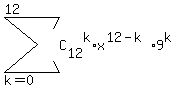 sum%28C%5B12%5D%5Ek%2Ax%5E%2812-k%29%2A9%5Ek%2C+k=0%2C12%29